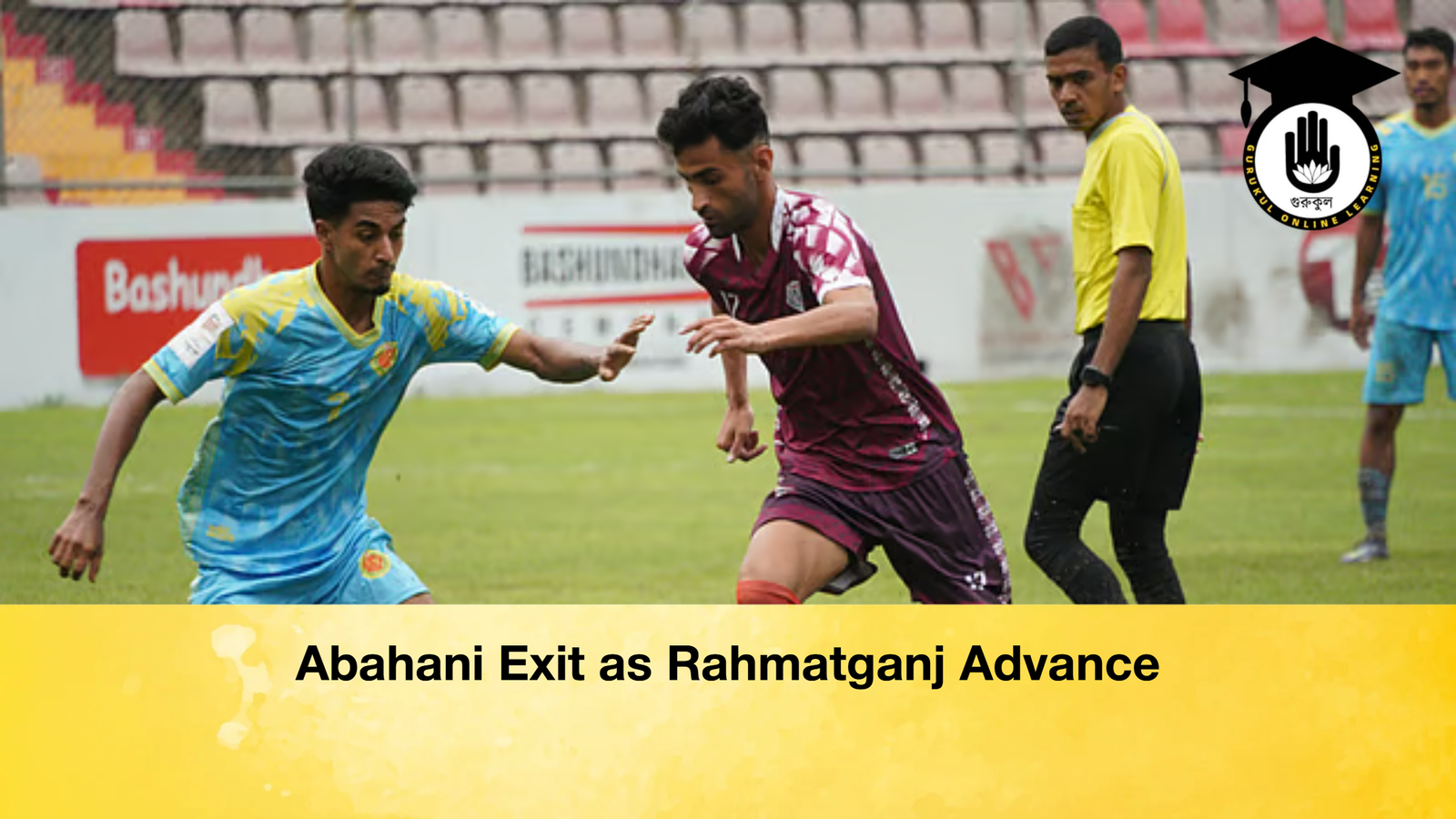 Abahani Exit as Rahmatganj Advance Abahani Exit as Rahmatganj Advance