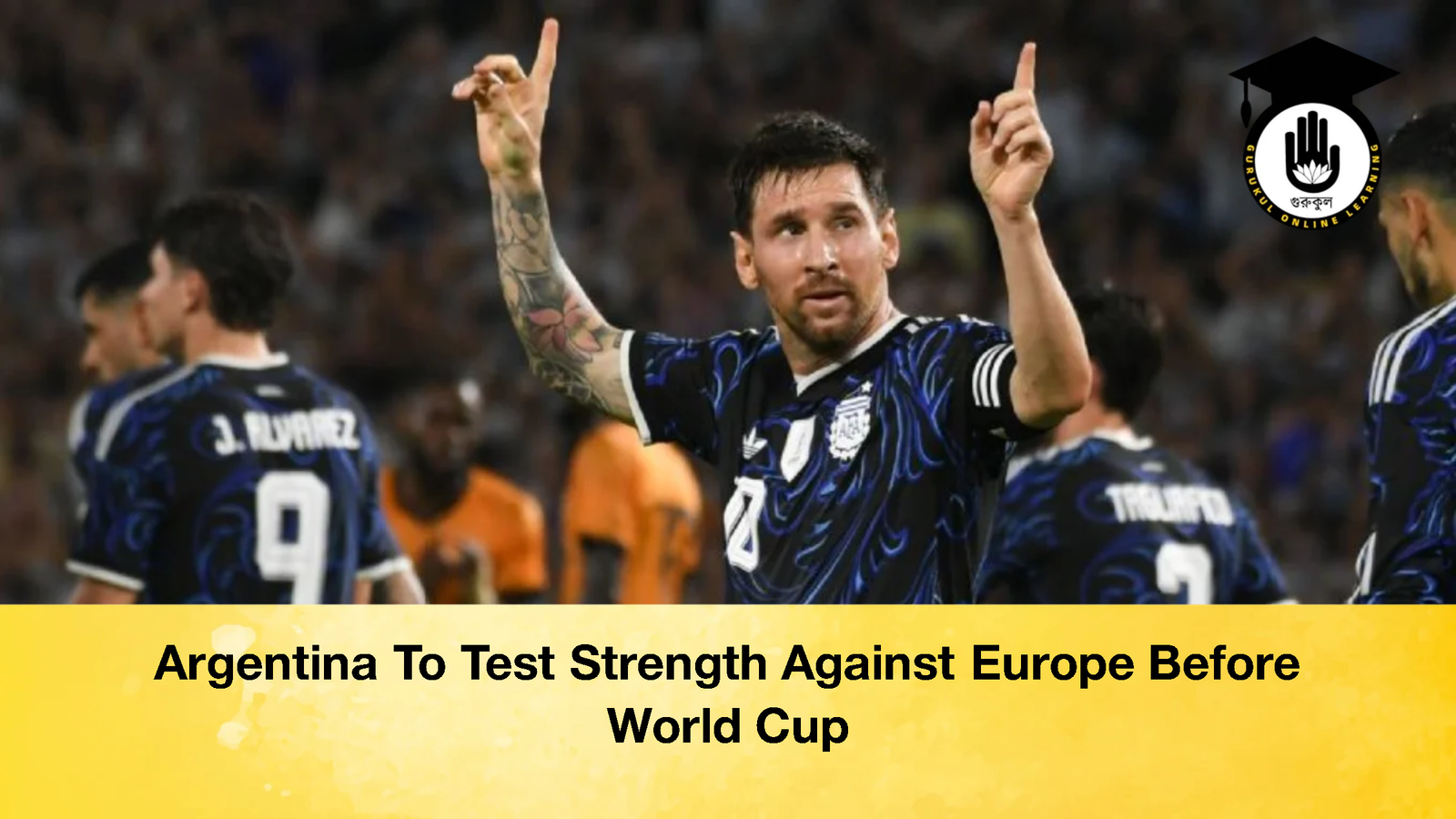 Argentina To Test Strength Against Europe Before World Cup Argentina To Test Strength Against Europe Before World Cup