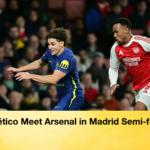 Atletico Meet Arsenal in Madrid Semi final Atlético Meet Arsenal in Madrid Semi-final