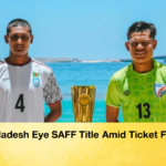 Bangladesh Eye SAFF Title Amid Ticket Frenzy Bangladesh Eye SAFF Title Amid Ticket Frenzy