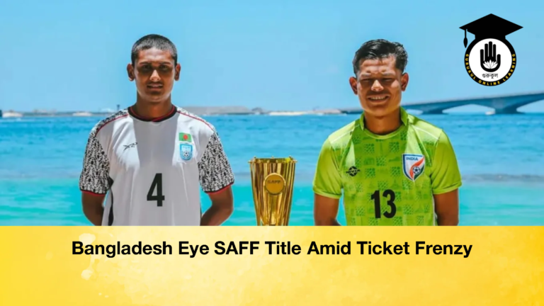 Bangladesh Eye SAFF Title Amid Ticket Frenzy Bangladesh Eye SAFF Title Amid Ticket Frenzy
