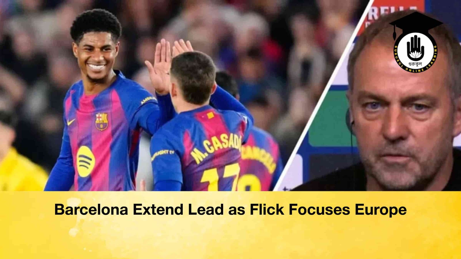Barcelona Extend Lead as Flick Focuses Europe