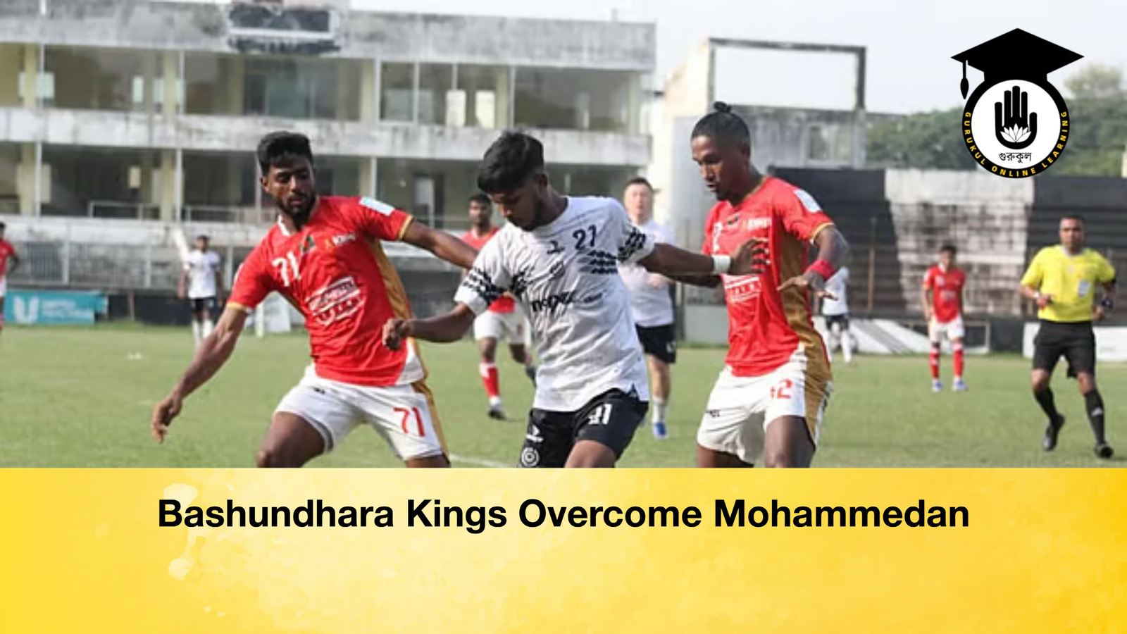 Bashundhara Kings Overcome Mohammedan Bashundhara Kings Overcome Mohammedan