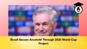 Brazil Secure Ancelotti Through 2030 World Cup Project Brazil Secure Ancelotti Through 2030 World Cup Project
