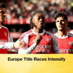 Europe Title Races Intensify Europe Title Races Intensify