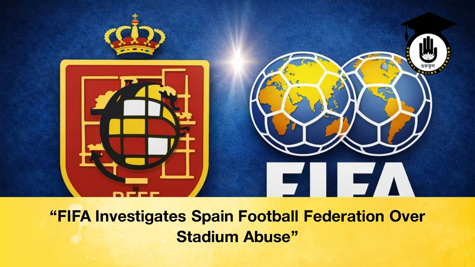 FIFA Investigates Spain Football Federation Over Stadium Abuse “FIFA Investigates Spain Football Federation Over Stadium Abuse”