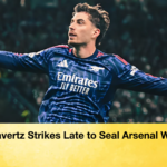 Havertz Strikes Late to Seal Arsenal Win Havertz Strikes Late to Seal Arsenal Win