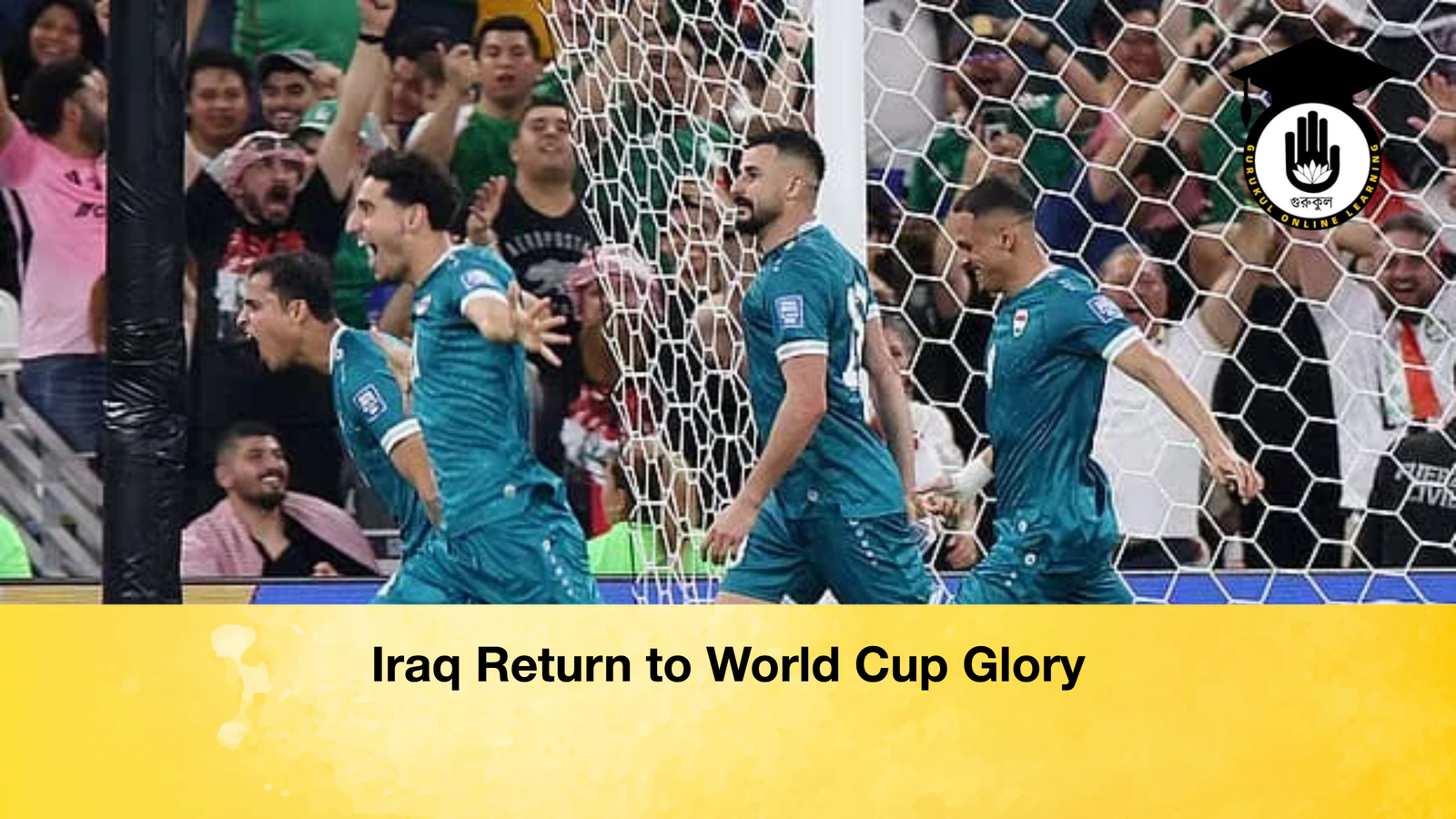 Iraq Return to World Cup Glory Iraq Return to World Cup Glory