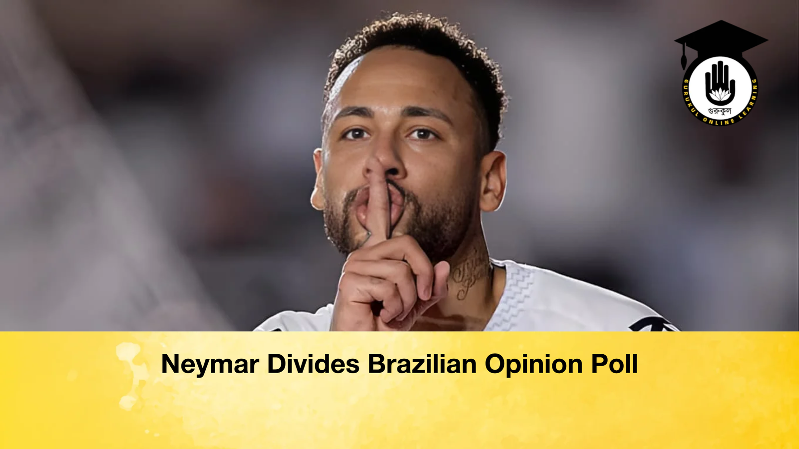 Neymar Divides Brazilian Opinion Poll Neymar Divides Brazilian Opinion Poll
