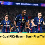 Nine Goal PSG–Bayern Semi Final Thriller Nine-Goal PSG–Bayern Semi-Final Thriller