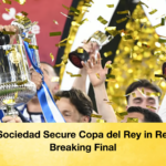 Real Sociedad Secure Copa del Rey in Record Breaking Final Real Sociedad Secure Copa del Rey in Record-Breaking Final