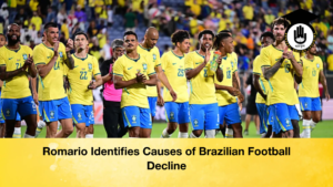 Romario Identifies Causes of Brazilian Football Decline Romario Identifies Causes of Brazilian Football Decline