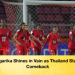 Sagarika Shines in Vain as Thailand Stage Comeback Sagarika Shines in Vain as Thailand Stage Comeback