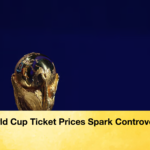 World Cup Ticket Prices Spark Controversy World Cup Ticket Prices Spark Controversy