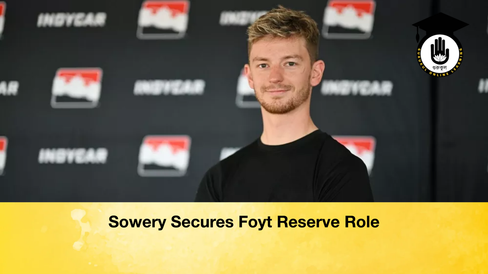news thumbnail 1775912964629 Sowery Secures Foyt Reserve Role