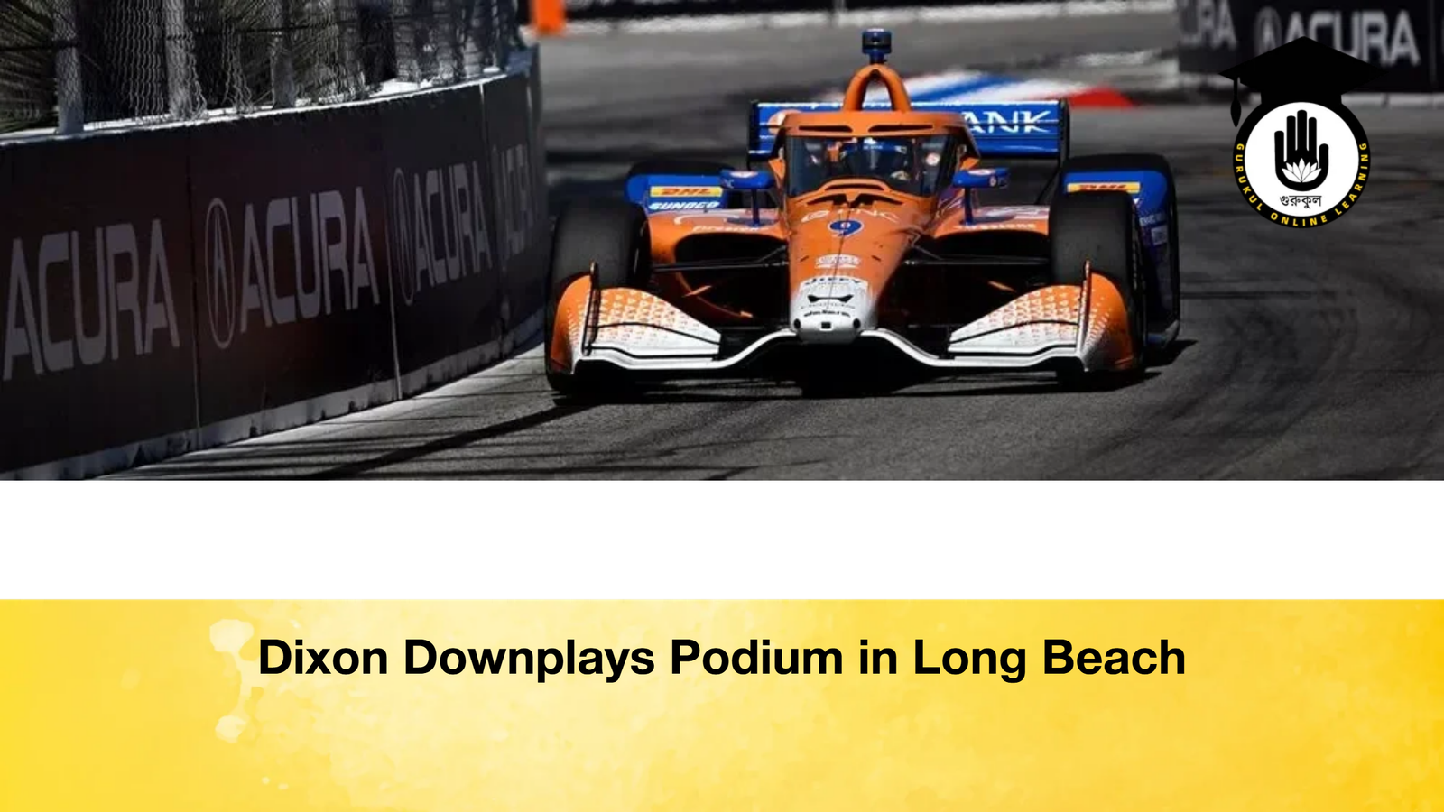 news thumbnail 1776703975180 Dixon Downplays Podium in Long Beach