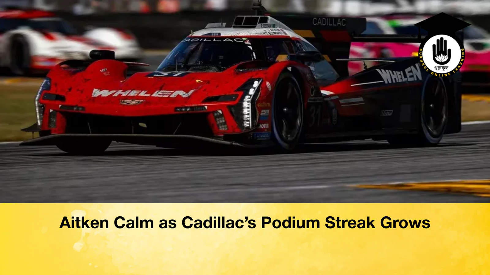 news thumbnail 1776878230975 Aitken Calm as Cadillac’s Podium Streak Grows