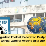 Bangladesh Football Federation Postpones Annual General Meeting Until July 1 Bangladesh Football Federation Postpones Annual General Meeting Until July