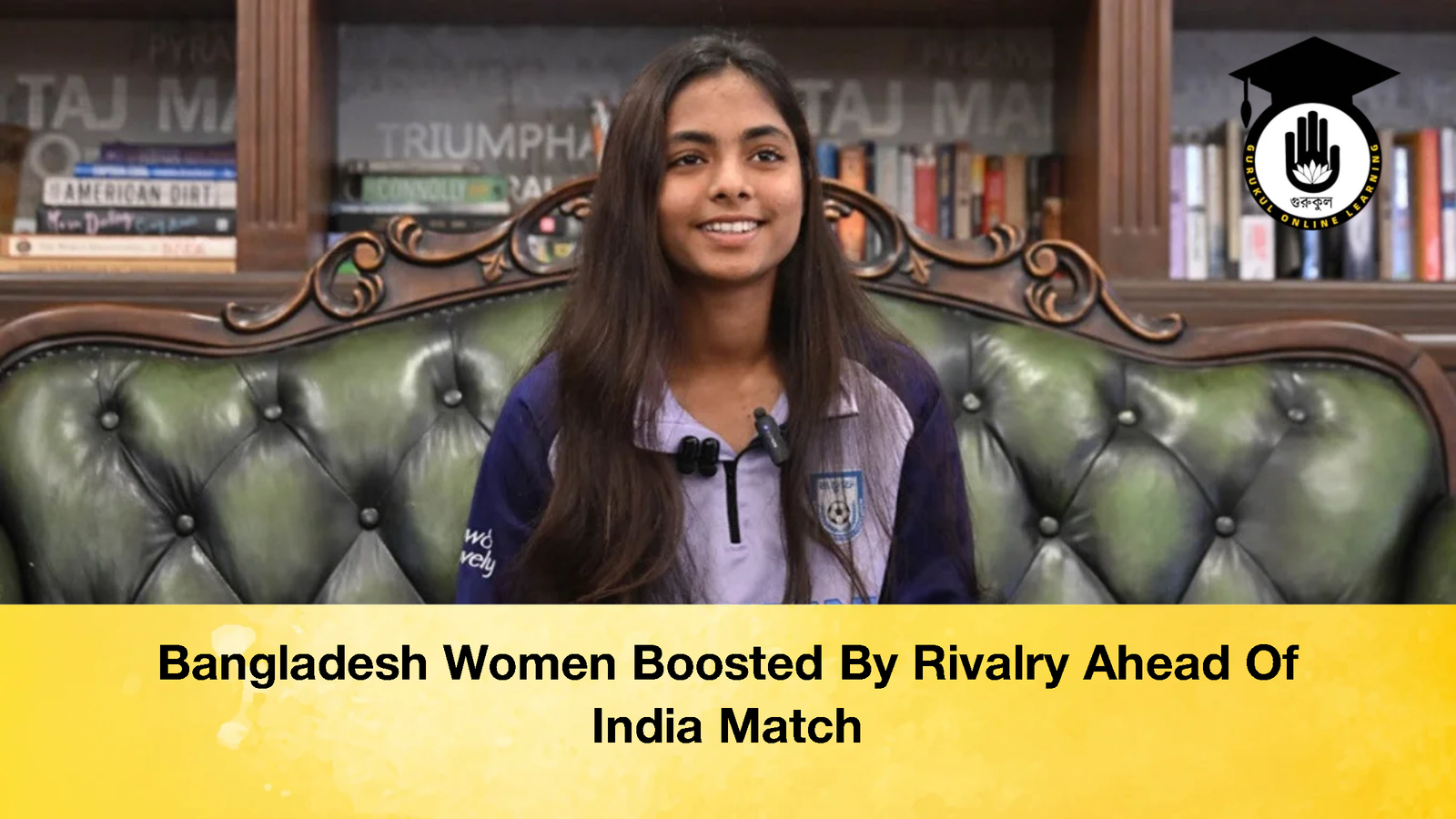 Bangladesh Women Boosted By Rivalry Ahead Of India Match 1 Bangladesh Women Boosted By Rivalry Ahead Of India Match