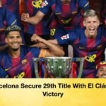 Barcelona Secure 29th Title With El Clásico Victory