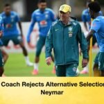 Brazil Coach Rejects Alternative Selections For Neymar