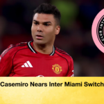 Casemiro Nears Inter Miami Switch Casemiro Nears Inter Miami Switch