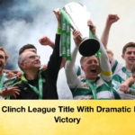Celtic Clinch League Title With Dramatic Match Victory 3 Celtic Clinch League Title With Dramatic Match Victory