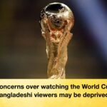 Concerns over watching the World Cup Bangladeshi viewers may be deprived 1 “Concerns over watching the World Cup, Bangladeshi viewers may be deprived”
