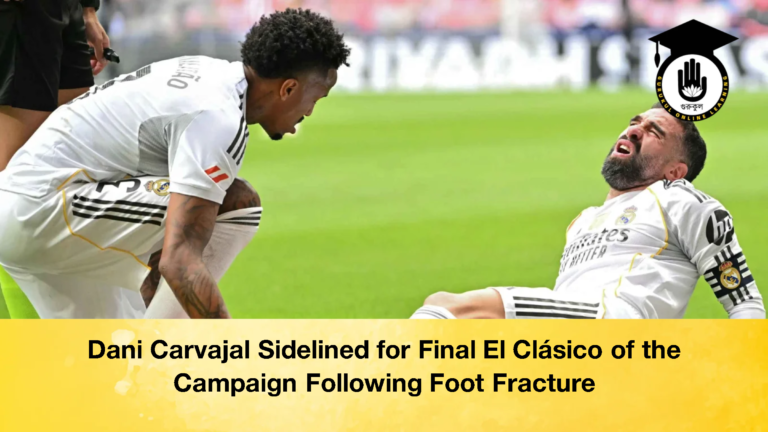 Dani Carvajal Sidelined for Final El Clasico of the Campaign Following Foot Fracture Dani Carvajal Sidelined for Final El Clásico of the Campaign Following Foot Fracture
