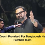 Elite Coach Promised For Bangladesh National Football Team 2 Elite Coach Promised For Bangladesh National Football Team