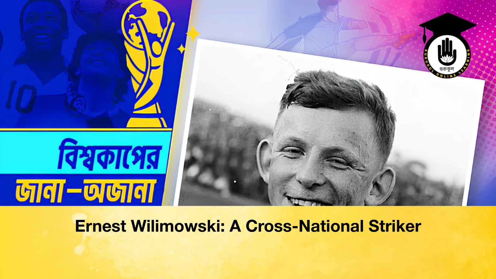 Ernest Wilimowski A Cross National Striker Ernest Wilimowski: A Cross-National Striker