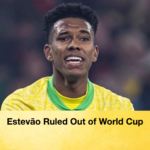 Estevao Ruled Out of World Cup Estevão Ruled Out of World Cup