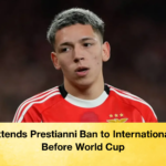 FIFA Extends Prestianni Ban to International Level Before World Cup FIFA Extends Prestianni Ban to International Level Before World Cup