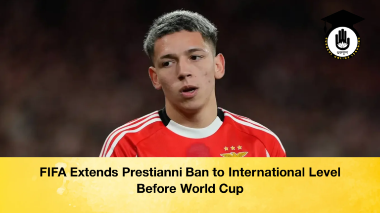 FIFA Extends Prestianni Ban to International Level Before World Cup FIFA Extends Prestianni Ban to International Level Before World Cup