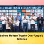 Footballers Refuse Trophy Over Unpaid Club Salaries 2 Footballers Refuse Trophy Over Unpaid Club Salaries