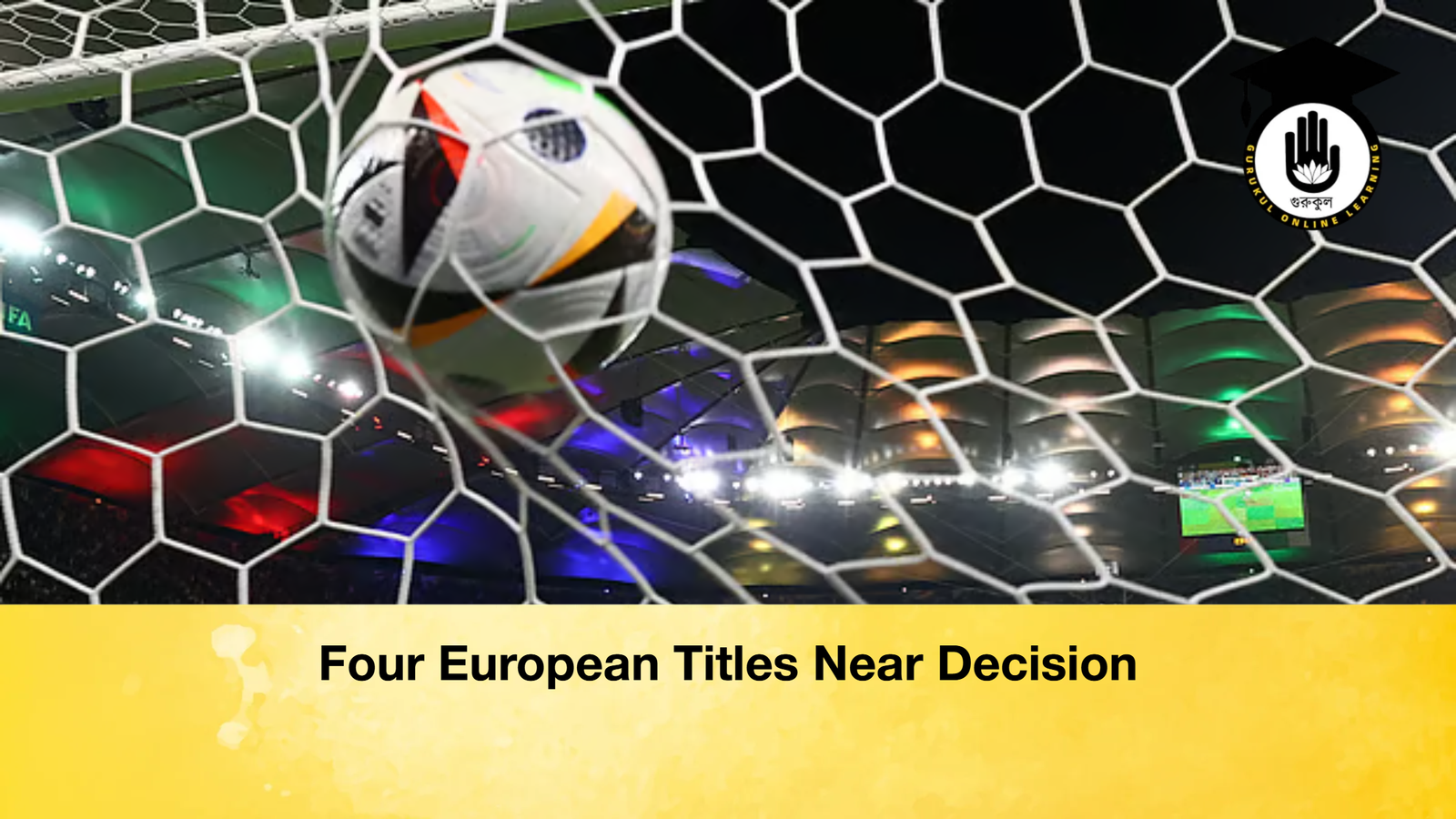 Four European Titles Near Decision Four European Titles Near Decision