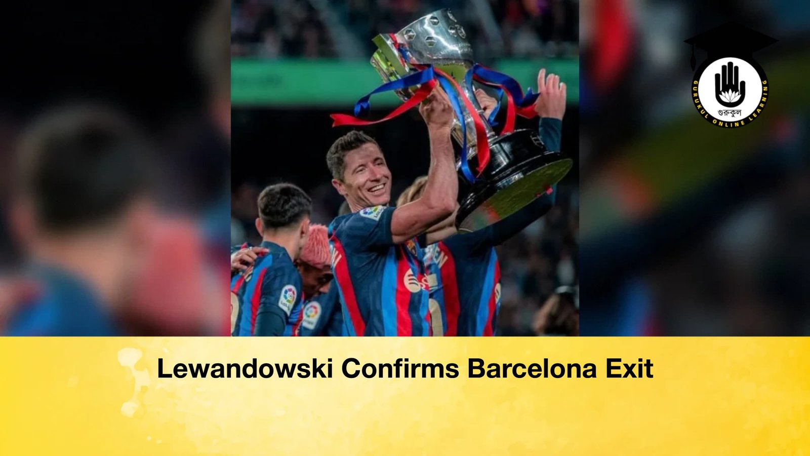 Lewandowski Confirms Barcelona Exit 1 Lewandowski Confirms Barcelona Exit