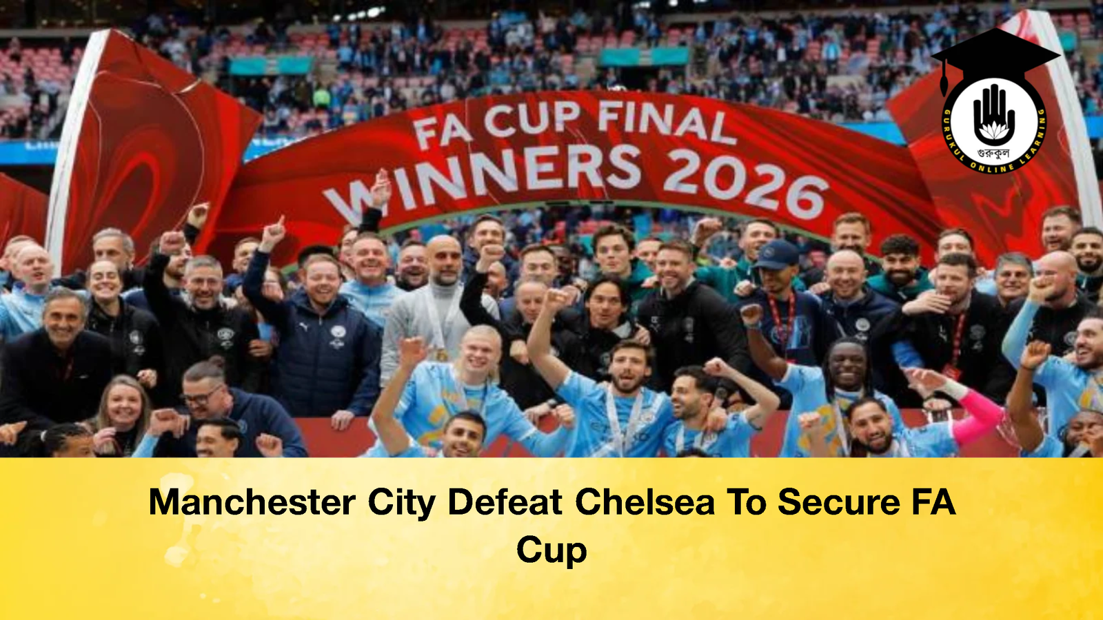 Manchester City Defeat Chelsea To Secure FA Cup 3 Manchester City Defeat Chelsea To Secure FA Cup