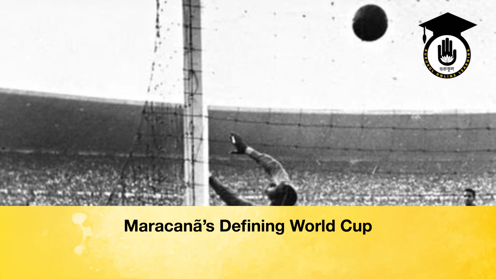 Maracanã’s Defining World Cup 1 Maracanã’s Defining World Cup Maracanas Defining World Cup Maracanã’s Defining World Cup