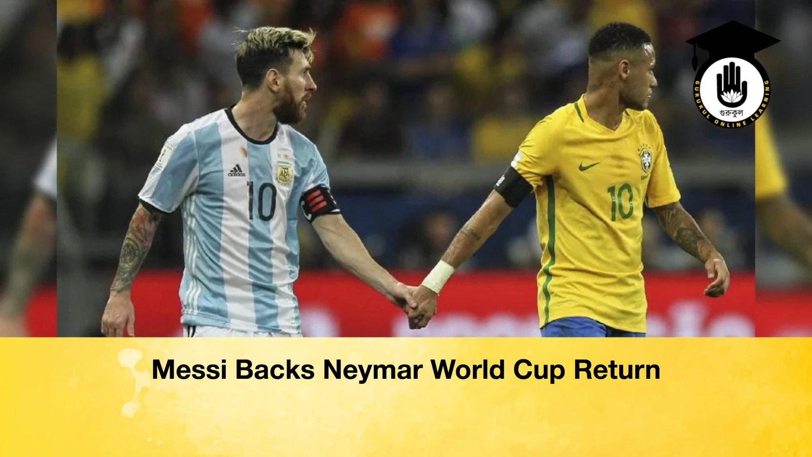 Messi Backs Neymar World Cup Return 1 Messi Backs Neymar World Cup Return