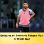 Messi Embarks on Intensive Fitness Plan Ahead of World Cup