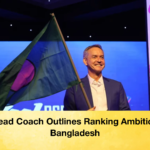 New Head Coach Outlines Ranking Ambitions For Bangladesh 1 New Head Coach Outlines Ranking Ambitions For Bangladesh