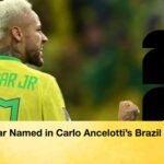 Neymar Named in Carlo Ancelotti’s Brazil Squad