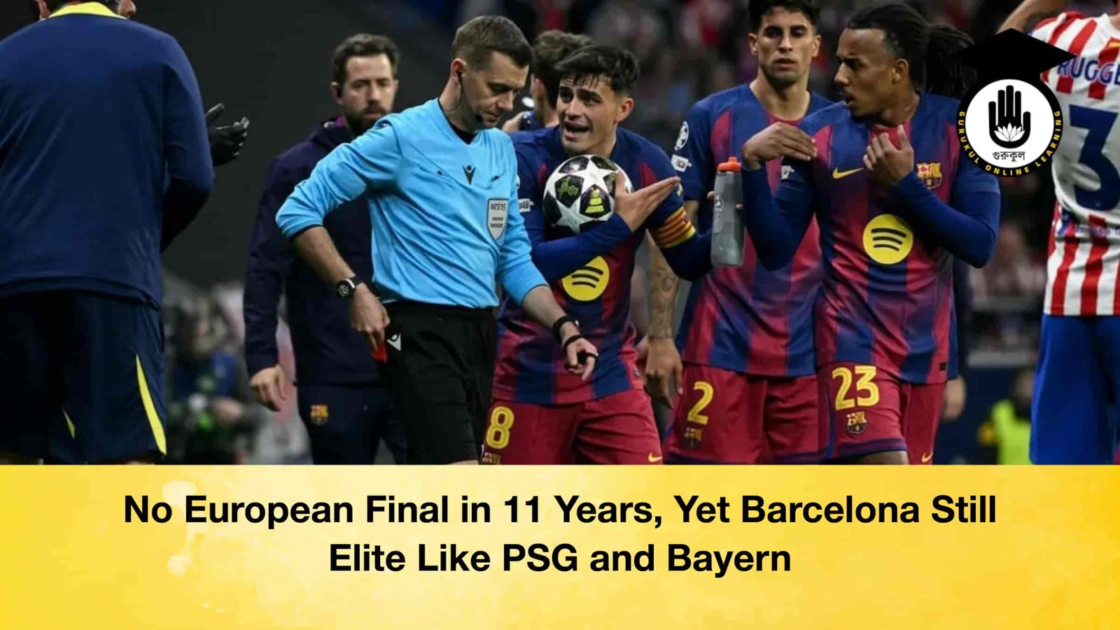 No European Final in 11 Years, Yet Barcelona Still Elite Like PSG and Bayern
