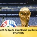 One Month To World Cup Global Excitement Met By Anxiety 2 One Month To World Cup: Global Excitement Met By Anxiety
