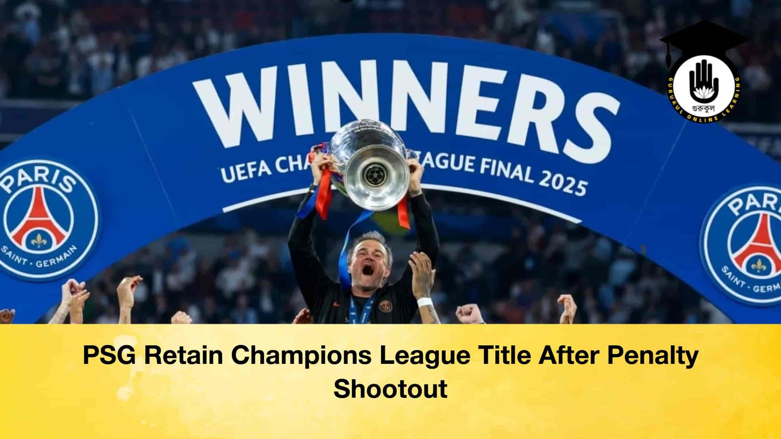 PSG Retain Champions League Title After Penalty Shootout 1 PSG Retain Champions League Title After Penalty Shootout PSG Retain Champions League Title After Penalty Shootout