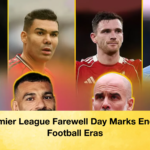 Premier League Farewell Day Marks End Of Football Eras Premier League Farewell Day Marks End Of Football Eras