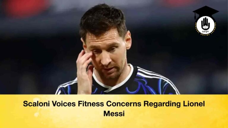 Scaloni Voices Fitness Concerns Regarding Lionel Messi