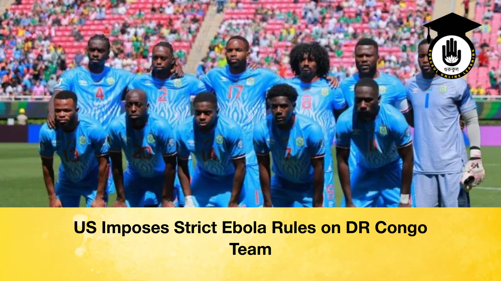 US Imposes Strict Ebola Rules on DR Congo Team 1 US Imposes Strict Ebola Rules on DR Congo Team US Imposes Strict Ebola Rules on DR Congo Team US Imposes Strict Ebola Rules on DR Congo Team