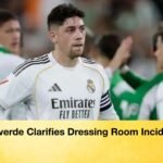 Valverde Clarifies Dressing Room Incident 1 Valverde Clarifies Dressing Room Incident